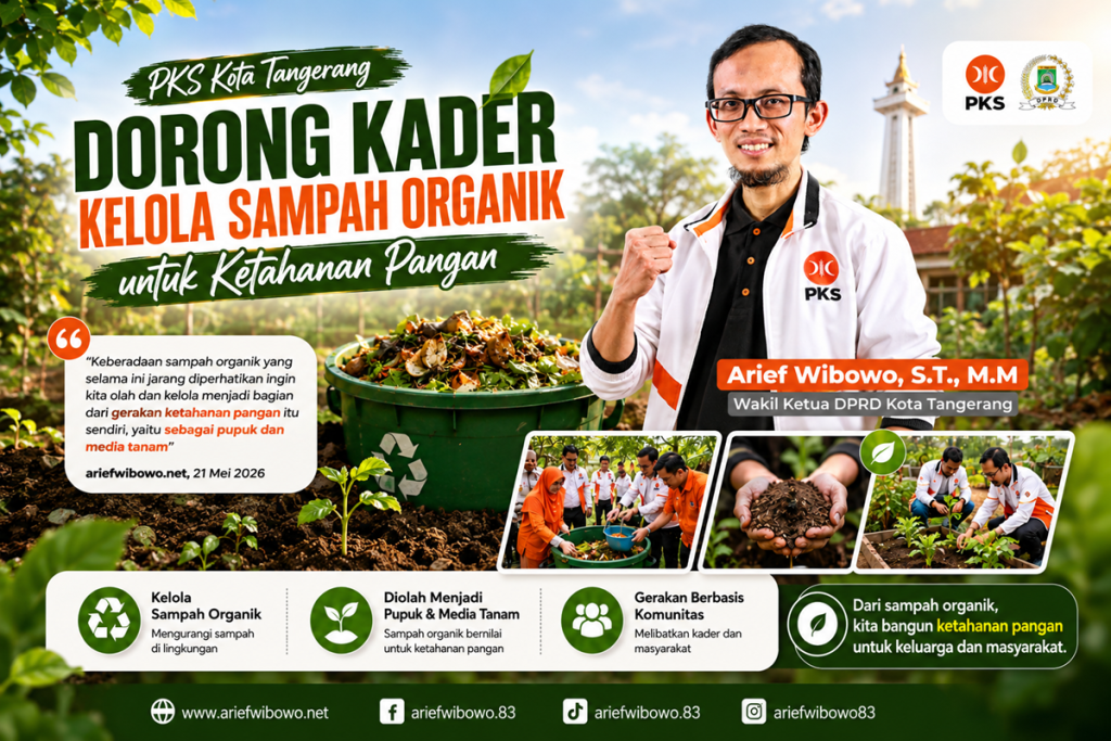 PKS Kota Tangerang Dorong Kader Kelola Sampah Organik untuk Ketahanan Pangan - Arief Wibowo Dewan Karawaci dan Tangerang
